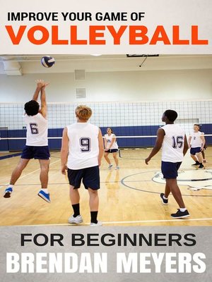cover image of Improve Your Game of Volleyball--For Beginners